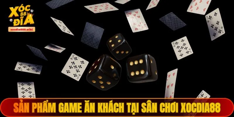 Sản phẩm game ăn khách tại sân chơi XOCDIA88