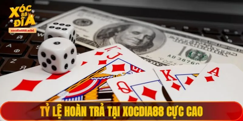 Tỷ lệ hoàn trả tại XOCDIA88 cực cao